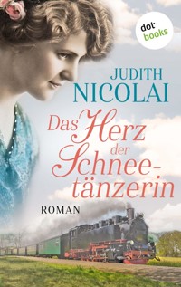 Das Herz der Schneetänzerin: Zweiter Roman - Judith Nicolai - ebook