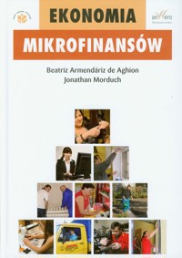 Ekonomia mikrofinansów - Aghion Beatriz Armendariz, Morduch Jonathan - książka