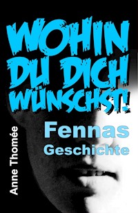 Wohin du dich wünschst! - Anne Thomée - ebook