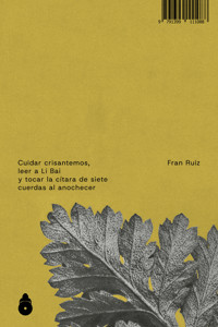 Cuidar crisantemos, leer a Li Bai y tocar la cítara de siete cuerdas al anochecer - Fran Ruiz - ebook