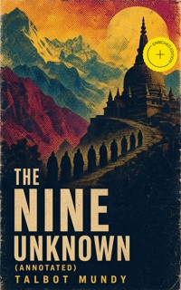 The Nine Unknown (Annotated) - Talbot Mundy - ebook