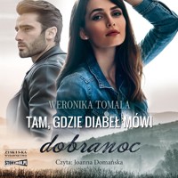 Tam, gdzie diabeł mówi dobranoc - Weronika Tomala - ebook + audiobook + książka