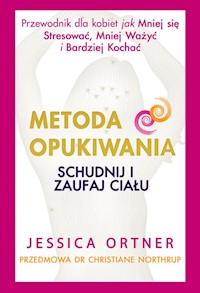 Metoda opukiwania Schudnij i zaufaj ciału - Ortner Jessica - książka
