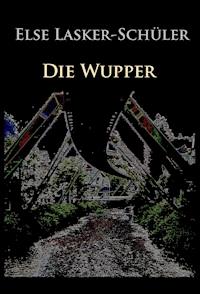 Die Wupper - Lasker-Schüler Else - ebook