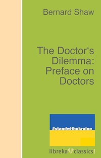 The Doctor's Dilemma: Preface on Doctors - Bernard Shaw - ebook