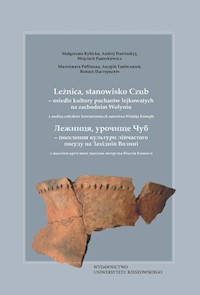 Leżnica, stanowisko Czub - osiedle kultury pucharów lejkowatych na zachodnim Wołyniu - Rybicka Małgorzata, Hawinskyj Andrzej, Pasterkiewicz Wojciech - książka