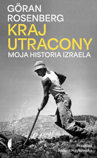Kraj utracony. Moja historia Izraela - Göran Rosenberg - ebook + książka