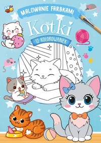 Malowanie farbkami. Kotki - zbiorowa praca - książka