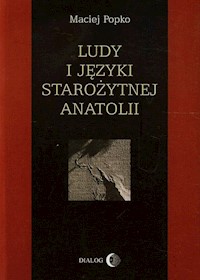 Ludy i języki starożytnej Anatolii - Maciej Popko - ebook + książka