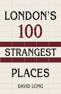 London's 100 Strangest Places - Long David - ebook