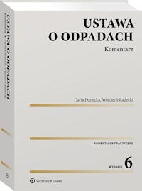 Ustawa o odpadach Komentarz - Danecka Daria, Radecki Wojciech - książka