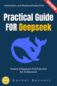 Practical Guide for Deepseek: - Rachel Bennett - ebook