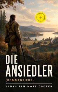 Die Ansiedler (Kommentiert) - James Fenimore Cooper - ebook