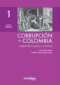 Corrupción en Colombia - Tomo I: Corrupción, Política y Sociedad - Juan Carlos Henao - ebook