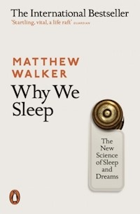 Why We Sleep - Matthew Walker - książka