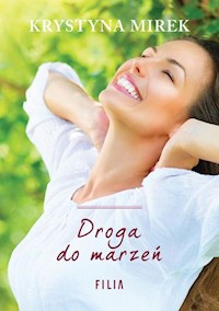 Droga do marzeń - Krystyna Mirek - ebook + audiobook + książka