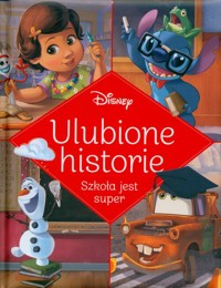 Ulubione historie Szkoła jest super Disney -  - książka