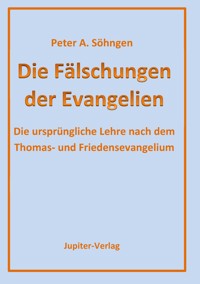 Die Fälschungen der Evangelien - Peter A. Söhngen - ebook