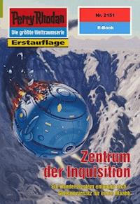 Perry Rhodan 2151: Zentrum der Inquisition -  Hubert Haensel - ebook