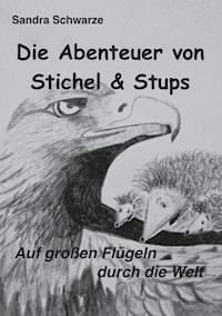 Die Abenteuer von Stichel und Stups 2 - Sandra Schwarze - ebook