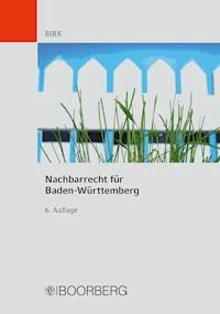 Nachbarrecht für Baden-Württemberg - Hans-Jörg Birk - ebook