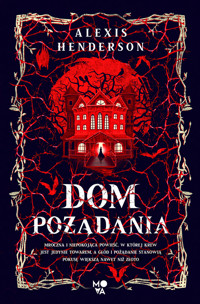 Dom pożądania - Alexis Henderson - ebook + książka