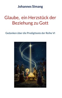 Glaube, ein Herzstück der Beziehung zu Gott - Johannes Simang - ebook