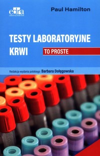 Testy laboratoryjne krwi. To proste - Hamilton P. - książka