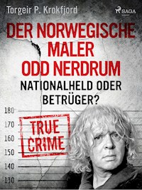 Der norwegische Maler Odd Nerdrum: Nationalheld oder Betrüger? - Torgeir P. Krokfjord - ebook