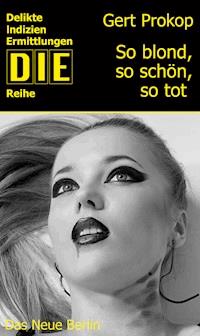 So blond, so schön, so tot - Gert Prokop - ebook