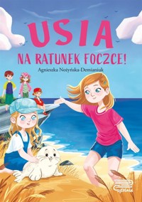 Usia. Na ratunek foczce! - Agnieszka Nożyńska-Demianiuk, Magdalena Babińska - książka