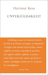 Unverfügbarkeit - Hartmut Rosa, Rosa Hartmut - ebook