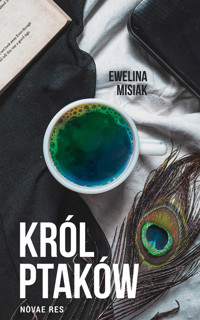 Król ptaków - Ewelina Misiak - ebook + audiobook
