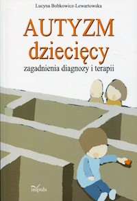 Autyzm dziecięcy - Lucyna Bobkowicz-Lewartowska - książka