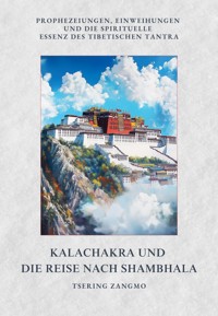 Kalachakra und die Reise nach Shambhala - Tsering Zangmo - ebook