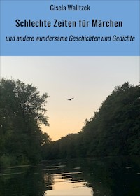Schlechte Zeiten für Märchen - Gisela Walitzek - ebook