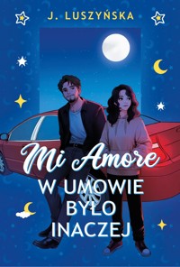 Mi Amore. W umowie było inaczej - Justyna Luszyńska - ebook