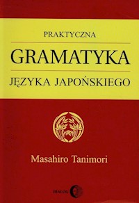 Praktyczna gramatyka języka japońskiego - Tanimori Masahiro - książka