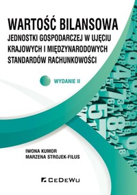 Wartość bilansowa jednostki gospodarczej w ujęciu krajowych i międzynarodowych standardów rachunkowości - Strojek-Filus Marzena, Kumor Iwona - książka