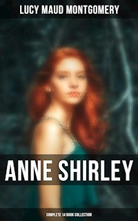 Anne Shirley (Complete 14 Book Collection) - Lucy Maud Montgomery - ebook