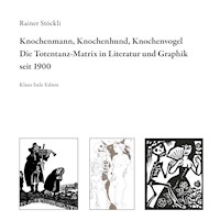 Knochenmann, Knochenhund, Knochenvogel - Rainer Stöckli - ebook