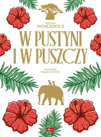 W pustyni i puszczy wydanie ekskluzywne (kolorowe brzegi) - Henryk Sienkiewicz - książka