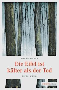 Die Eifel ist kälter als der Tod - Edgar Noske - ebook