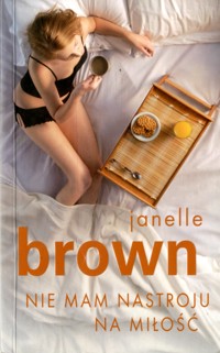 Nie mam nastroju na miłość - Brown Janelle - ebook