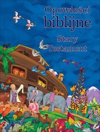 Opowieści biblijne. Stary Testament - zbiorowa praca - książka