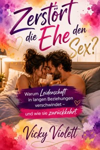 Zerstört die Ehe den Sex? - Vicky Violett - ebook