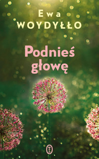 Podnieś głowę - Ewa Woydyłło - ebook + audiobook + książka