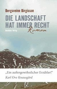 Die Landschaft hat immer recht - Bergsveinn Birgisson - ebook
