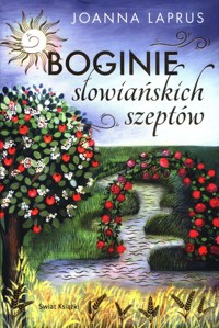 Boginie słowiańskich szeptów - Joanna Laprus - ebook + książka