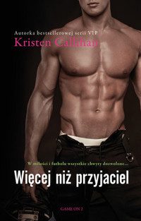 Więcej niż przyjaciel. Seria Game On. Tom 2 - Kristen Callihan - ebook + audiobook + książka